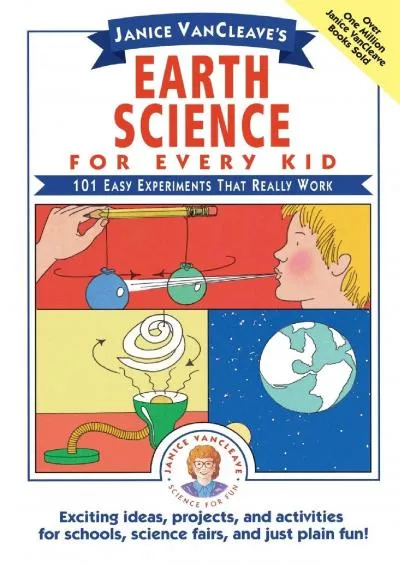 (BOOK)-Janice VanCleave\'s Earth Science for Every Kid: 101 Easy Experiments that Really Work
