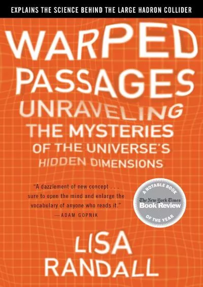 (READ)-Warped Passages: Unraveling the Mysteries of the Universe\'s Hidden Dimensions