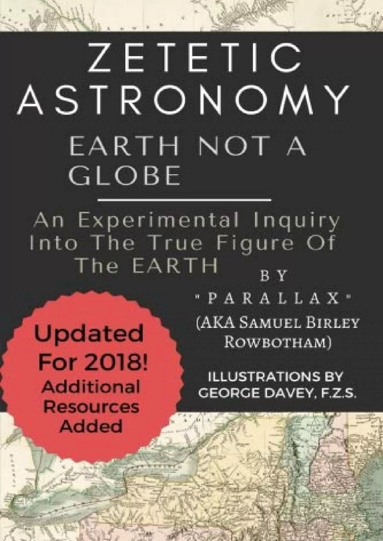 PDF-(BOOK)-Zetetic Astronomy: Earth Not a Globe, 3rd Edition (Annotated and Updated)