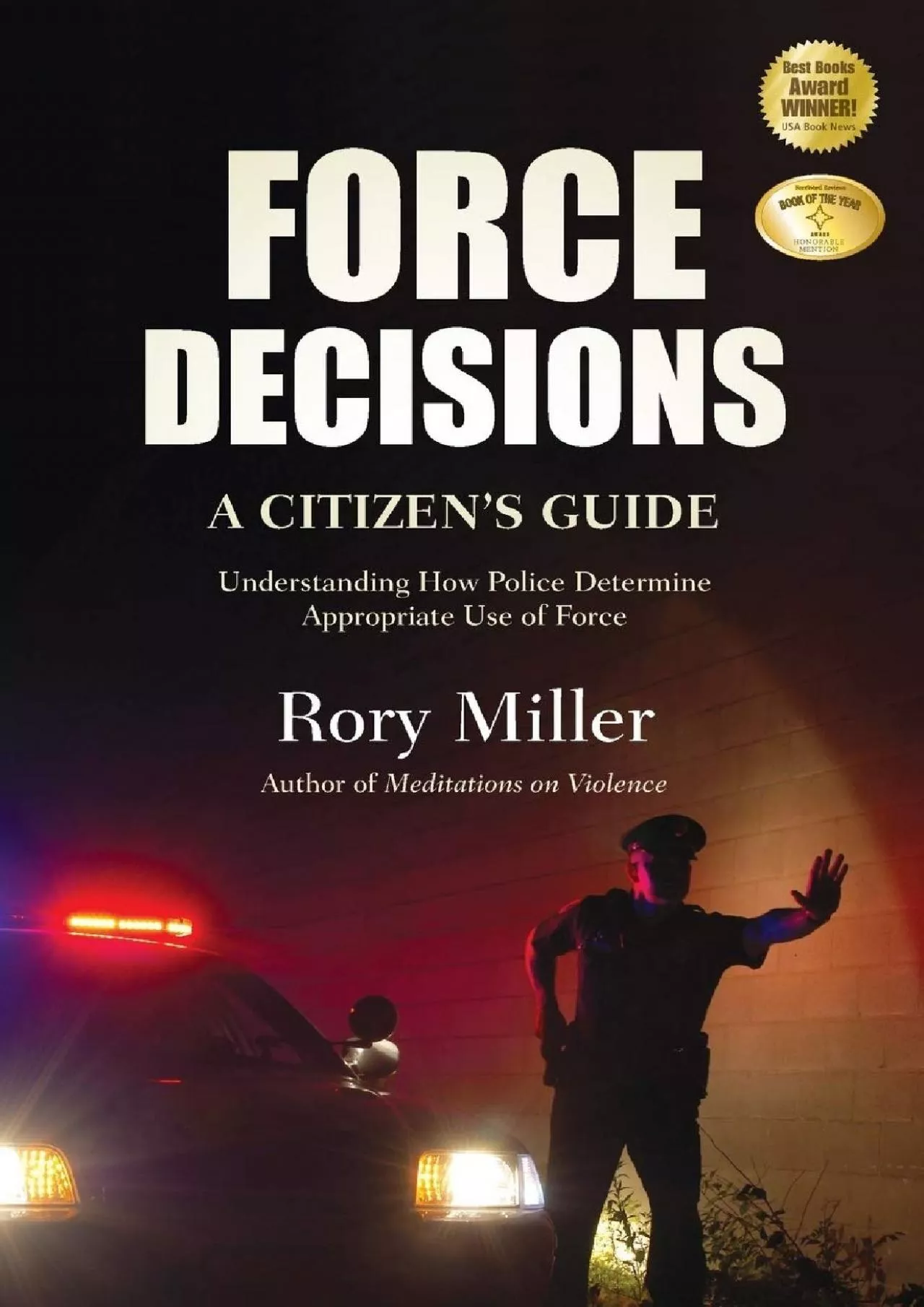 PDF-(DOWNLOAD)-Force Decisions: A Citizen\'s Guide to Understanding How Police Determine Appropriate