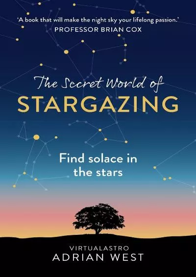 (READ)-The Secret World of Stargazing: Find solace in the stars