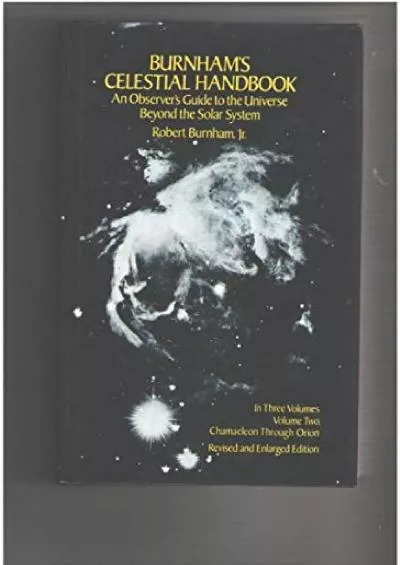 (READ)-Burnham\'s Celestial Handbook -- An Observer\'s Guide to the Universe Beyond the Solar System, Volume 2, Chamaeleon through ...