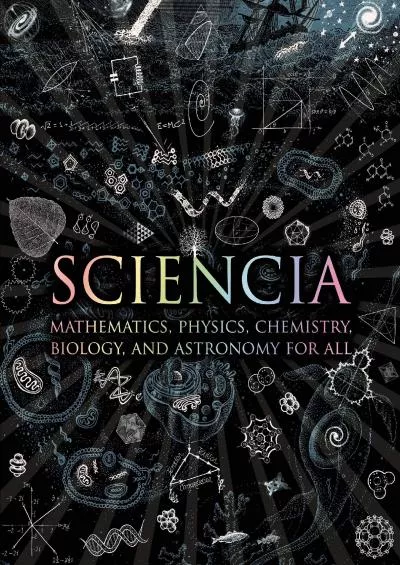 (READ)-Sciencia: Mathematics, Physics, Chemistry, Biology, and Astronomy for All (Wooden Books)
