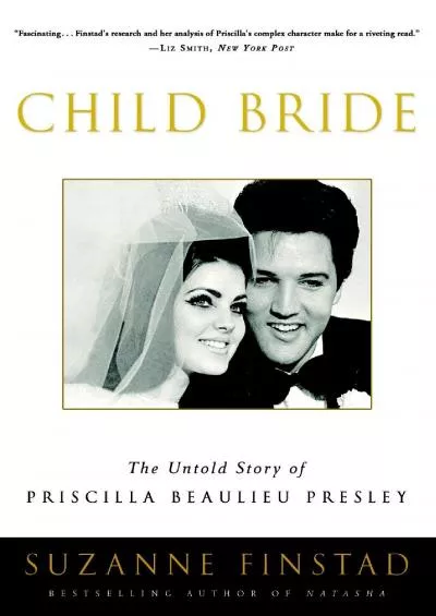 (EBOOK)-Child Bride: The Untold Story of Priscilla Beaulieu Presley
