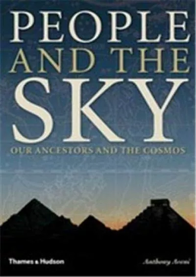 (EBOOK)-People and the Sky: Our Ancestors and the Cosmos