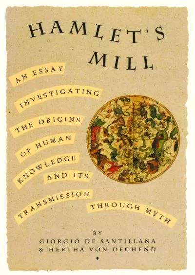 (BOOS)-Hamlet\'s Mill: An Essay Investigating the Origins of Human Knowledge And Its Transmission Through Myth