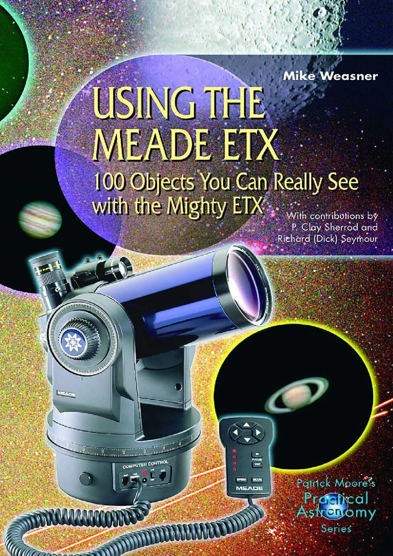 (READ)-Using the Meade ETX: 100 Objects You Can Really See with the Mighty ETX (The Patrick