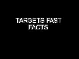 TARGETS FAST FACTS 