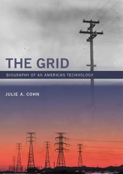 [EBOOK]-The Grid: Biography of an American Technology (The MIT Press)