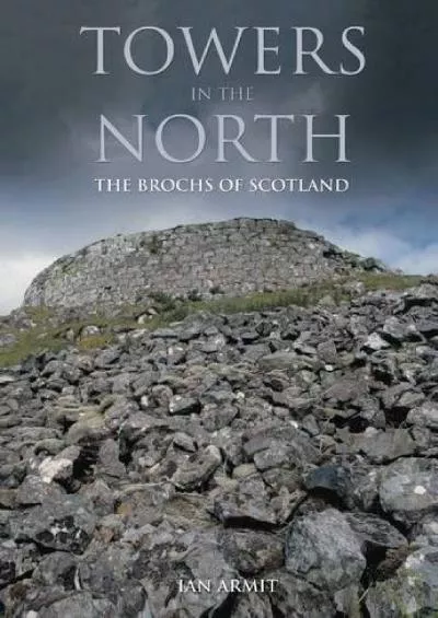 [BOOK]-Towns in the North: The Brochs of Scotland (Revealing History (Paperback))