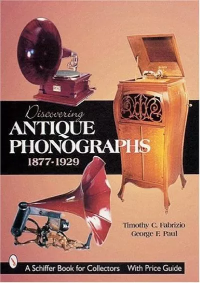 [READ]-Discovering Antique Phonographs