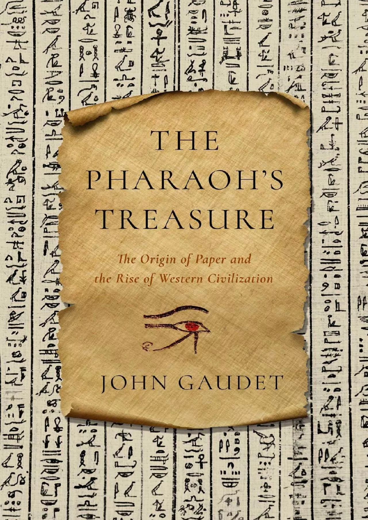 PDF-[EBOOK]-The Pharaoh\'s Treasure: The Origin of Paper and the Rise of Western Civilization