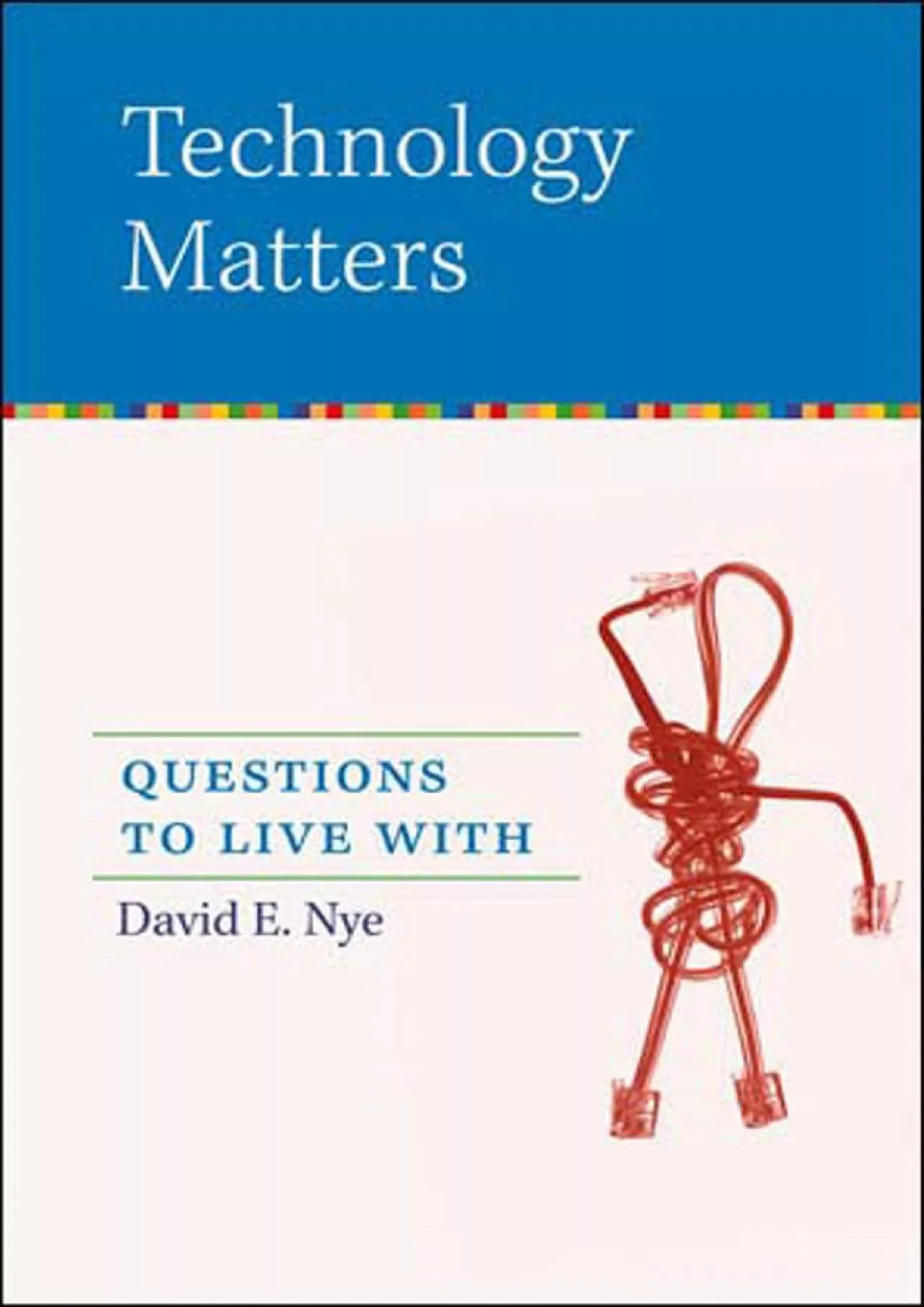 PDF-[BOOK]-Technology Matters: Questions to Live With (The MIT Press)