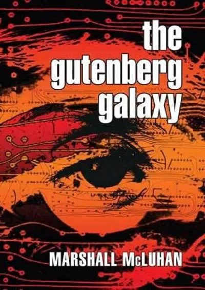 [DOWNLOAD]-The Gutenberg Galaxy: The Making of Typographic Man