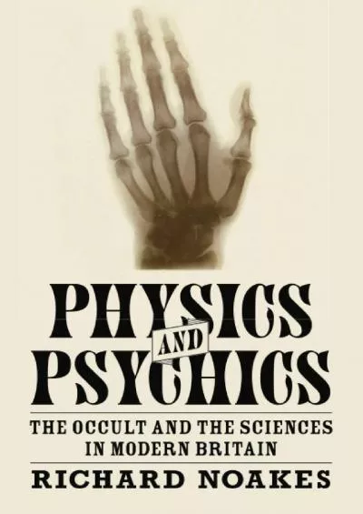 [READ]-Physics and Psychics (Science in History)