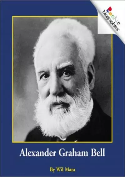 [BOOK]-Alexander Graham Bell (Rookie Biographies)