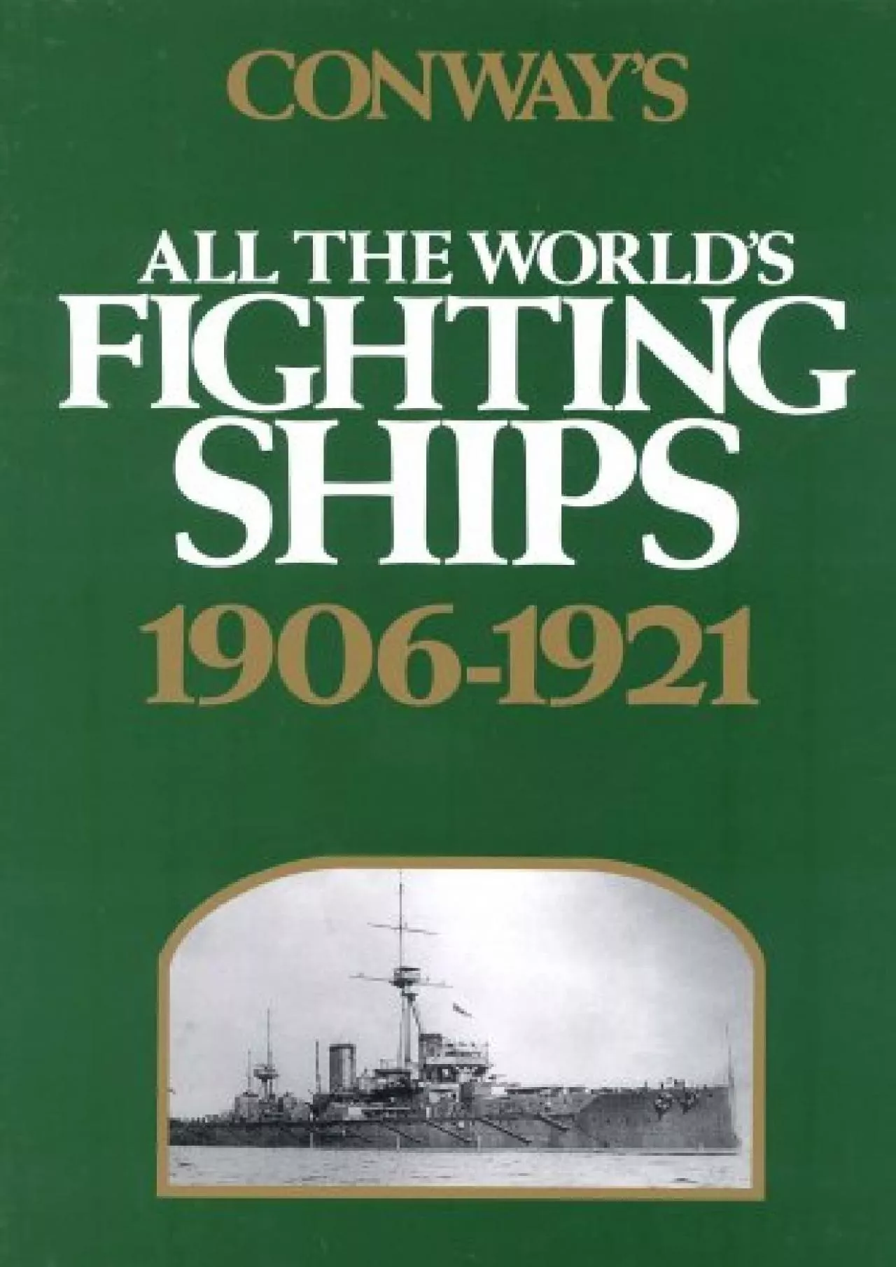 PDF-[DOWNLOAD]-Conway\'s All the World\'s Fighting Ships: 1906-1921 (Conway\'s All the World\'s