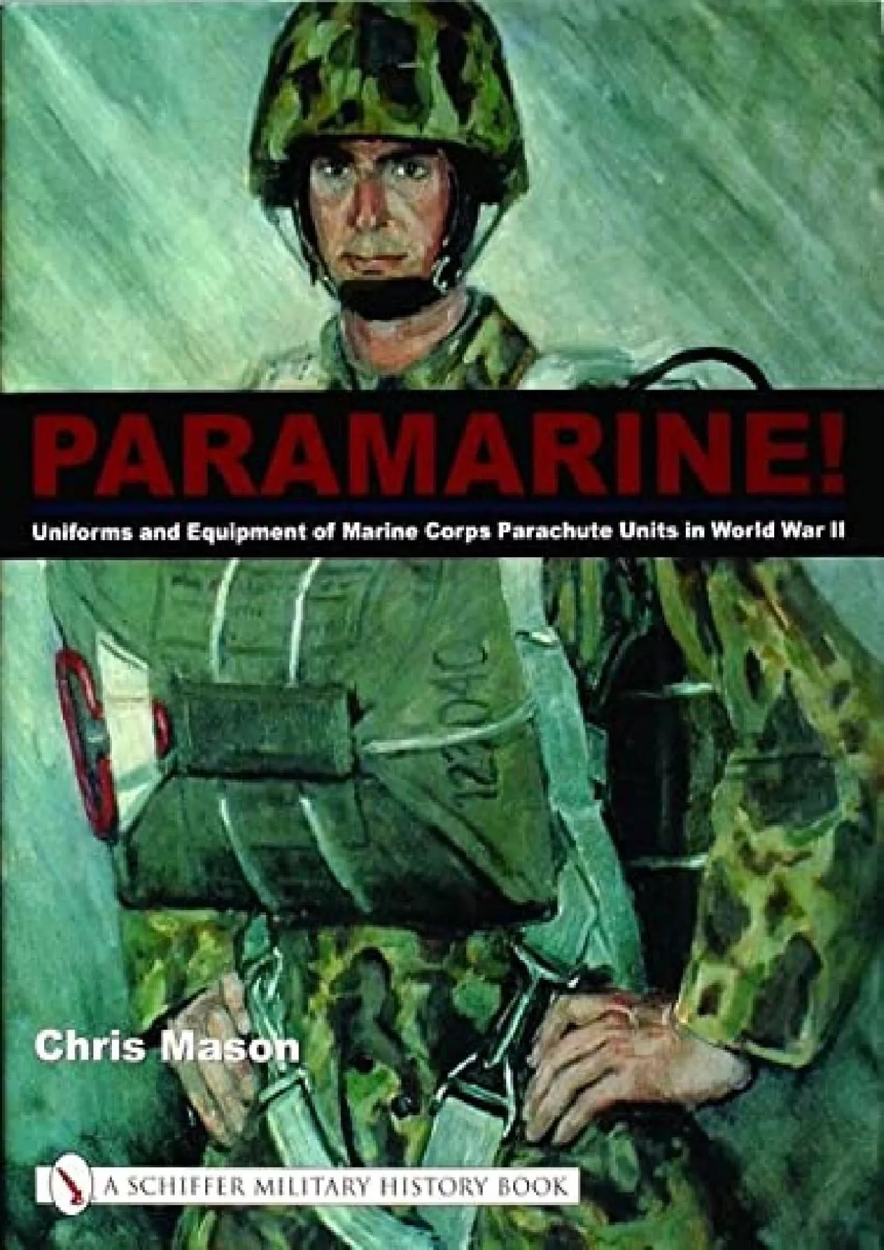 [DOWNLOAD]-Paramarine!: Uniforms and Equipment of Marine Corps Parachute Units in World