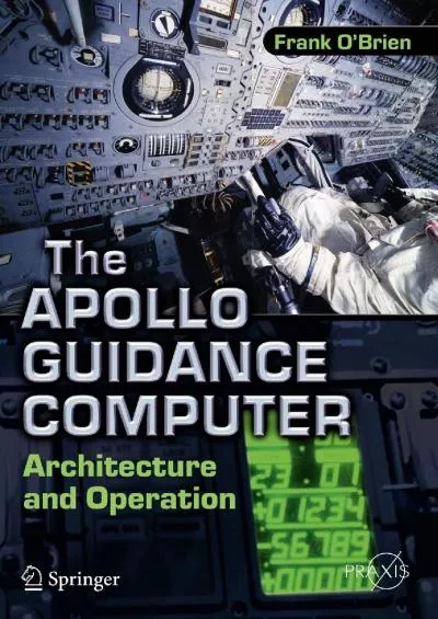 [EBOOK]-The Apollo Guidance Computer: Architecture and Operation (Springer Praxis Books)