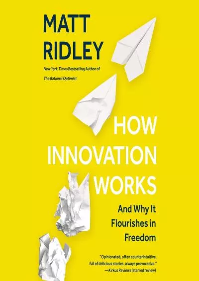 [DOWNLOAD]-How Innovation Works: And Why It Flourishes in Freedom