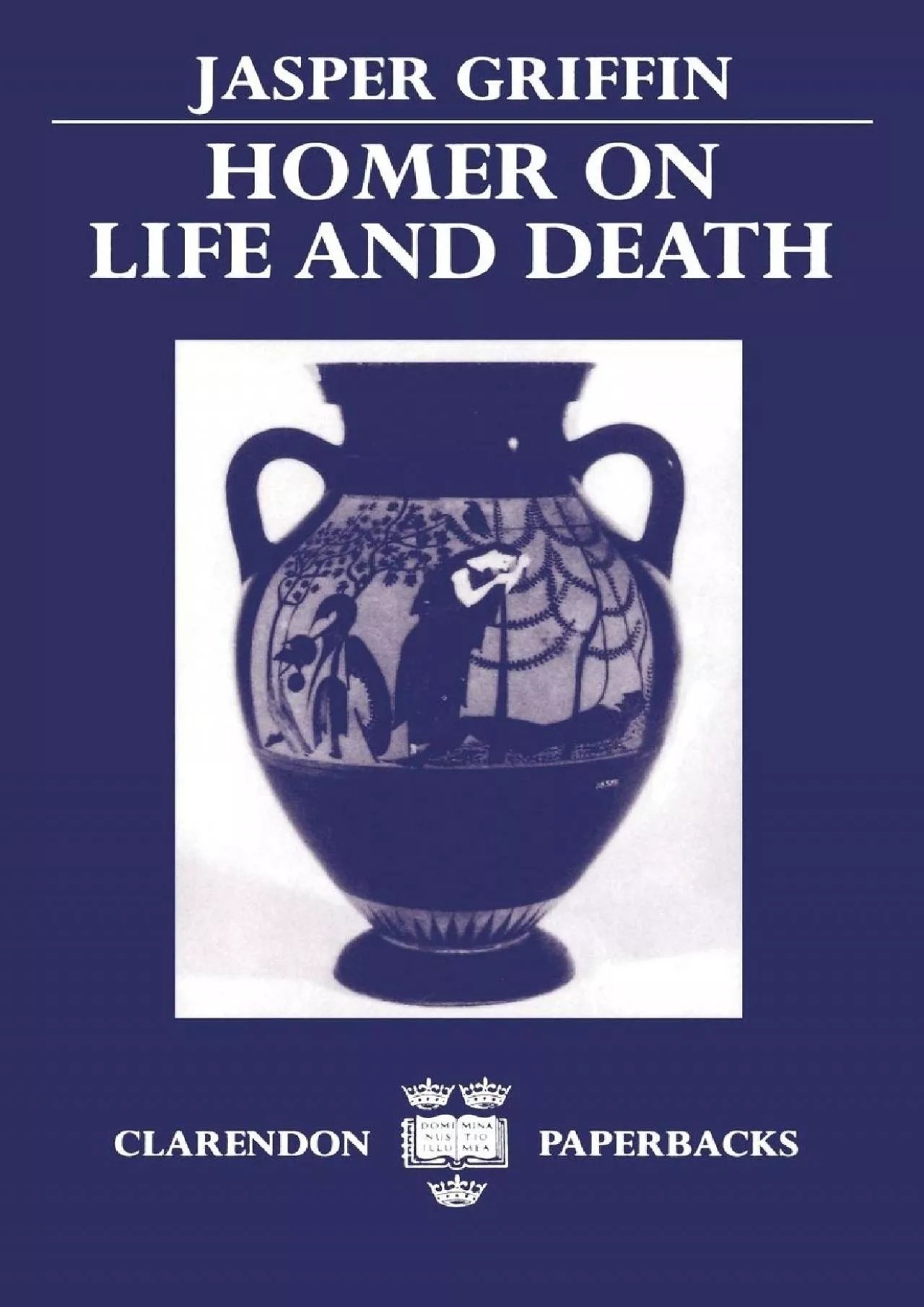 PDF-[EBOOK]-Homer on Life and Death (Clarendon Press Paperbacks)