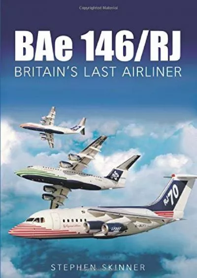 [READ]-Bae 146/rj: Britain\'s Last Airliner