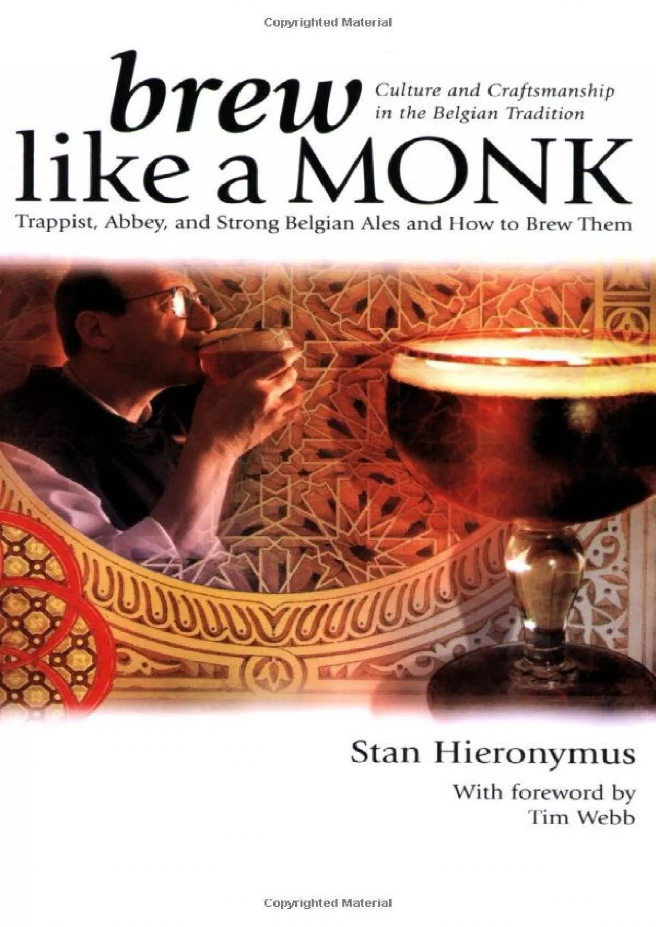 PDF-[READ]-Brew Like a Monk: Trappist, Abbey, and Strong Belgian Ales and How to Brew Them