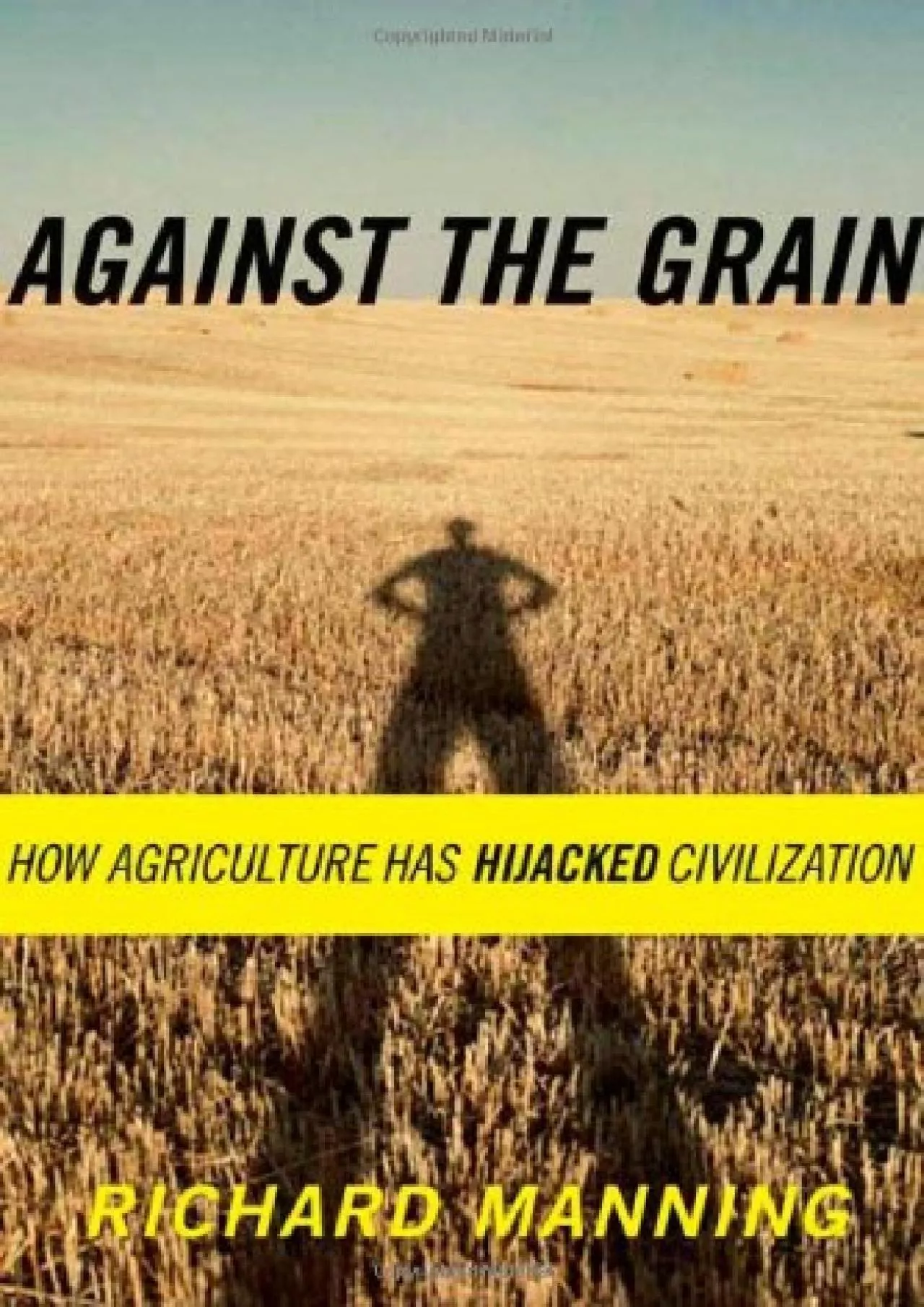 PDF-[READ]-Against the Grain: How Agriculture Has Hijacked Civilization