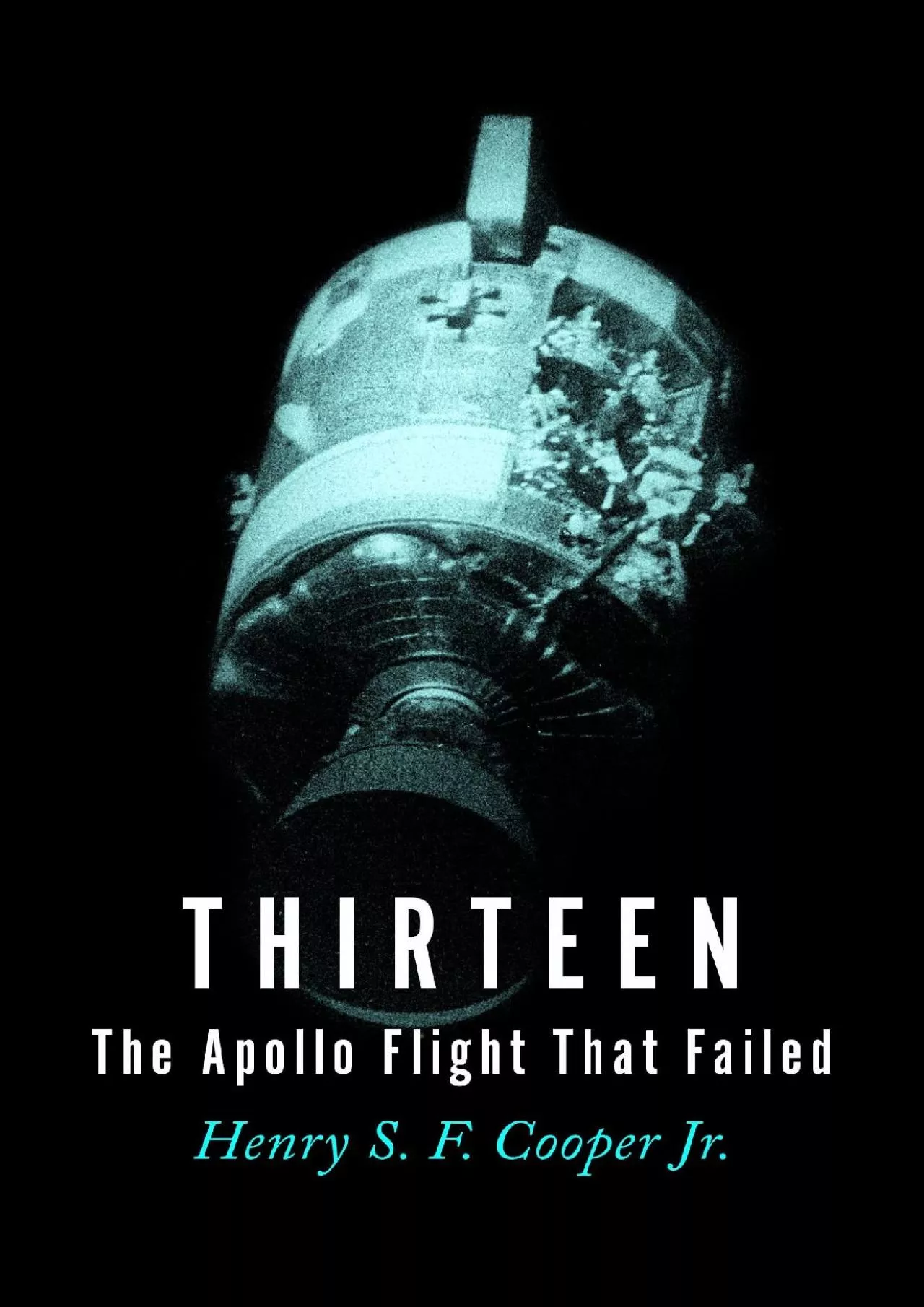 PDF-[EBOOK]-Thirteen: The Apollo Flight That Failed