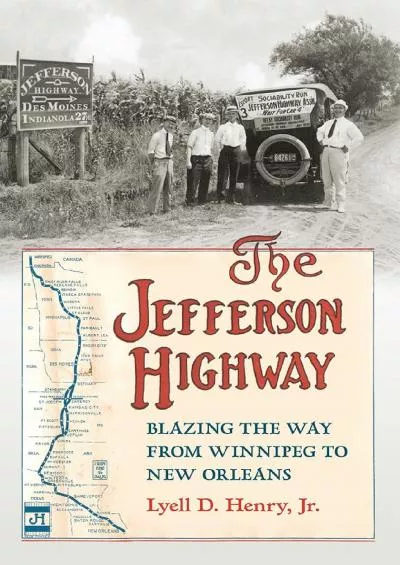 [READ]-The Jefferson Highway: Blazing the Way from Winnipeg to New Orleans (Iowa and the