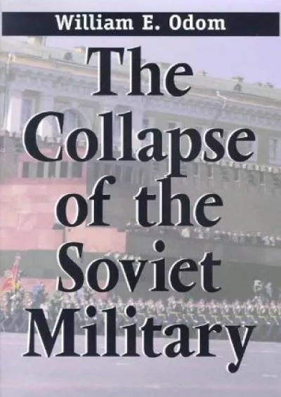 [BOOK]-The Collapse of the Soviet Military