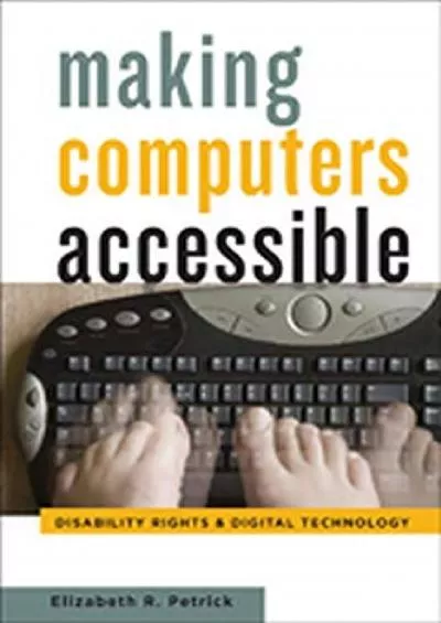 [BOOK]-Making Computers Accessible: Disability Rights and Digital Technology