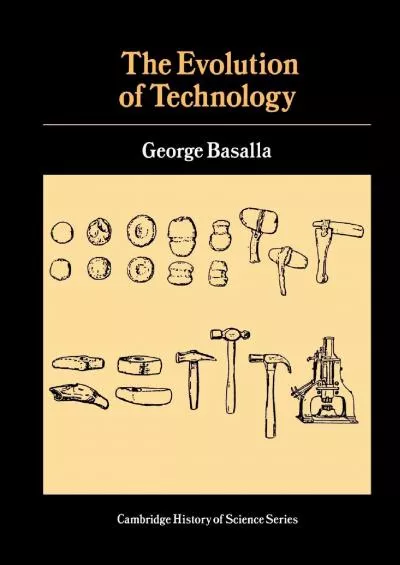 [BOOK]-The Evolution of Technology (Cambridge Studies in the History of Science)