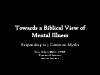 Towards a Biblical View of Mental IllnessResponding to 5 Common MythsD