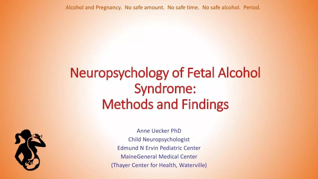 Alcohol and Pregnancy  No safe amount  No safe time  No safe alcoho