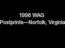 1996 WAG Postprints—Norfolk, Virginia