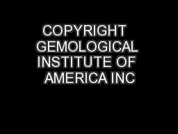 COPYRIGHT  GEMOLOGICAL INSTITUTE OF AMERICA INC