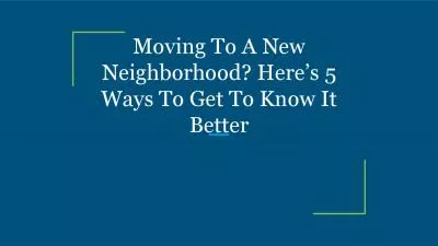 Moving To A New Neighborhood? Here’s 5 Ways To Get To Know It Better