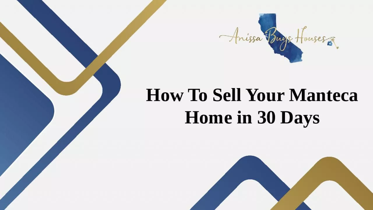 PPT-How to Sell a House Fast in Manteca in 30 Days | Anissa Buys Houses