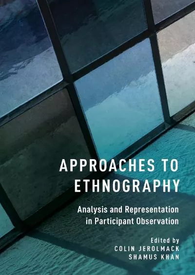 [DOWNLOAD]-Approaches to Ethnography: Analysis and Representation in Participant Observation