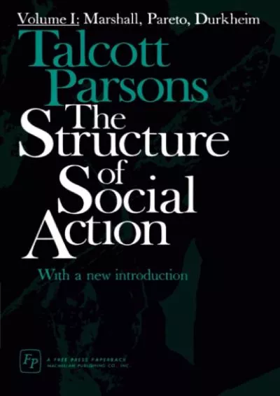 [BOOK]-The Structure of Social Action, Vol. 1: Marshall, Pareto, Durkheim