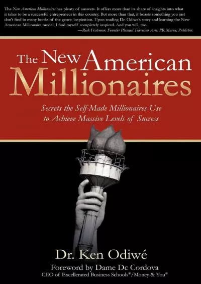 [DOWNLOAD]-The New American Millionaires: Secrets the Self-Made Millionaires Use to Achieve Massive Levels of Success