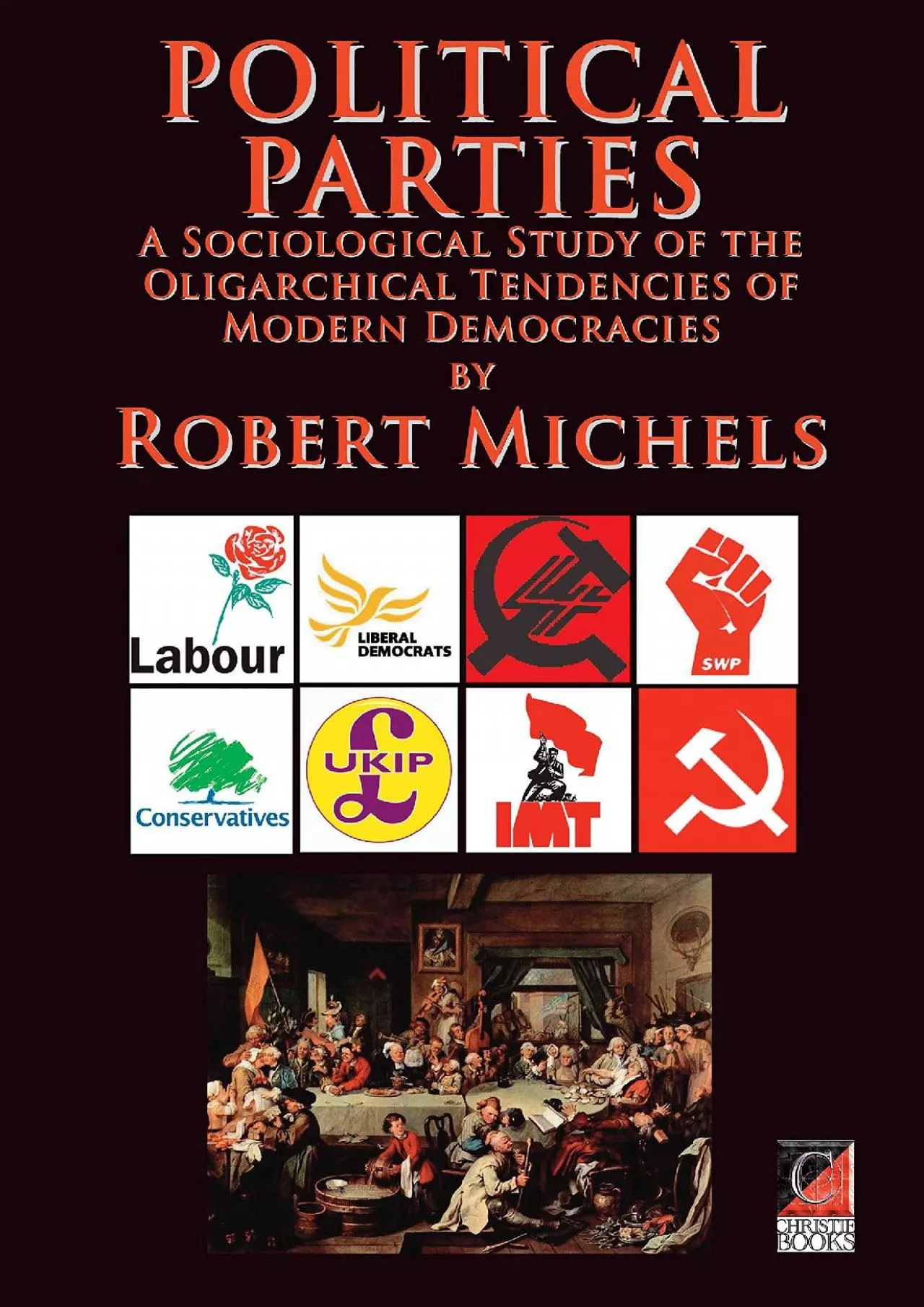 PDF-[DOWNLOAD]-POLITICAL PARTIES: A Sociological Study of the Oligarchical Tendencies of Modern