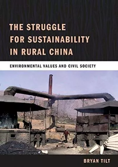 [READ]-The Struggle for Sustainability in Rural China: Environmental Values and Civil Society