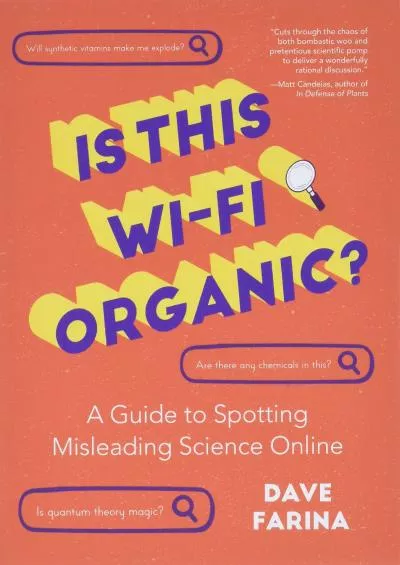 [EBOOK]-Is This Wi-Fi Organic?: A Guide to Spotting Misleading Science Online (Science Myths Debunked)