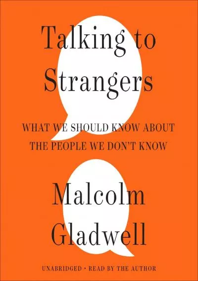 [BOOK]-Talking to Strangers: What We Should Know About the People We Don\'t Know