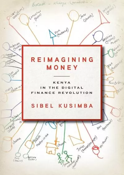 [EBOOK]-Reimagining Money: Kenya in the Digital Finance Revolution (Culture and Economic