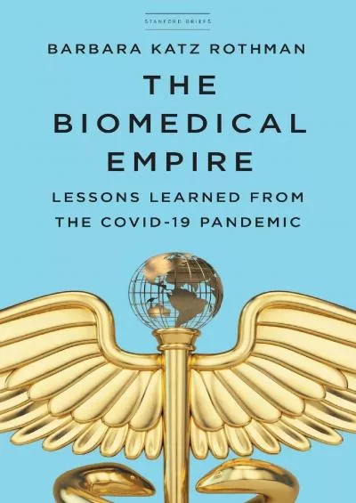 [BOOK]-The Biomedical Empire: Lessons Learned from the COVID-19 Pandemic