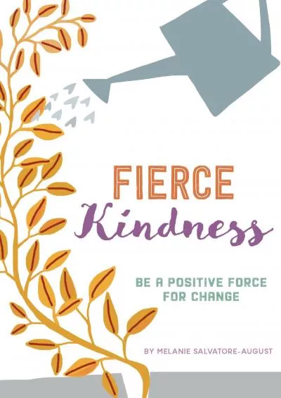 [EBOOK]-Fierce Kindness: Be a Positive Force for Change