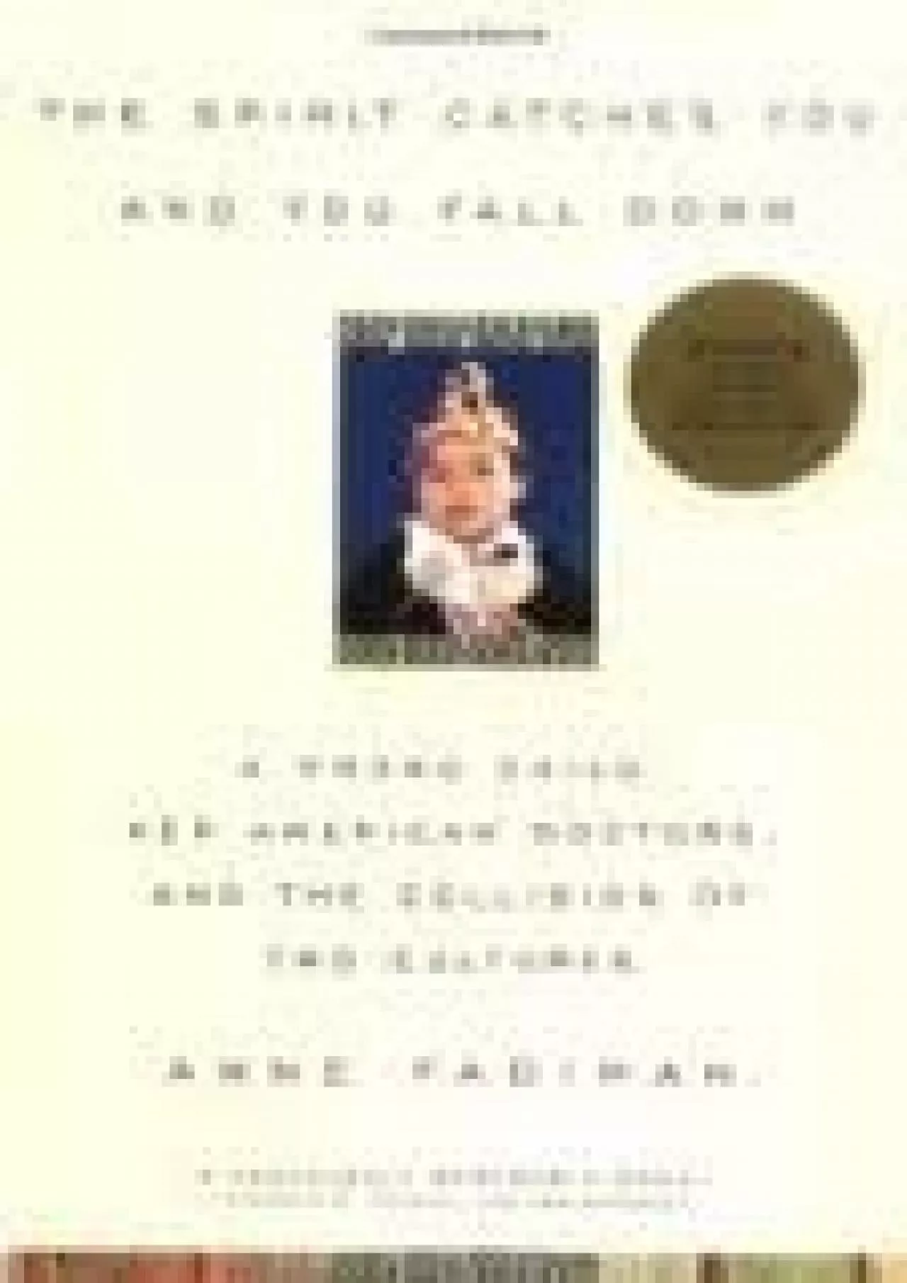 PDF-[READ]-The Spirit Catches You and You Fall Down: A Hmong Child, Her American Doctors,